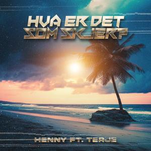 Hva er det som skjer? (feat. Terje) (Explicit)