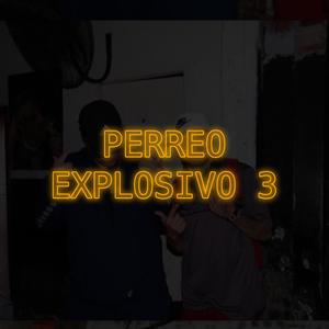 Perreo Explosivo #3 (feat. Lauty27 & vriinigga) [Explicit]
