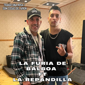 La Furia de Balboa ft La Repandilla: Traigo Una Rosa / Son Cosas del Amor