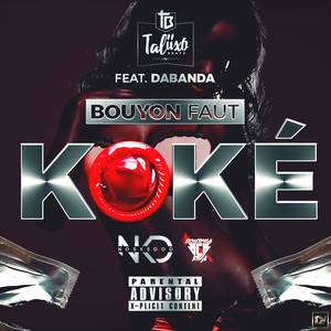 Bouyon faut koke (Explicit)
