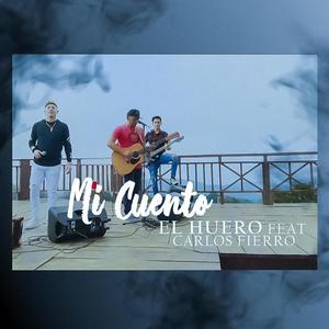 Mi Cuento(feat. El Huero & Carlos Fierro)