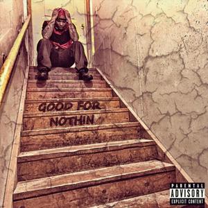 Good for Nothin' (Explicit)