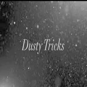 Dusty Tricks