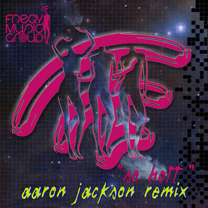 So Hott (Aaron Jackson Remix)