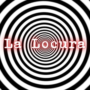 La Locura (Explicit)