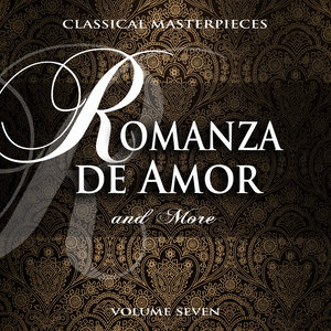 Classical Masterpieces: Romanza De Amor & More, Vol. 7