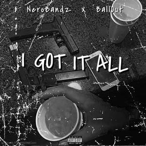 I Got It All (feat. NeroBandz) (Explicit)