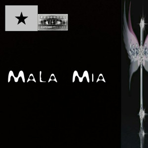 Mala Mia (Explicit)