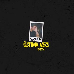 Ultima Vez (Explicit)
