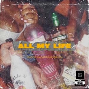 ALL MY LIFE (feat. D/A) [Explicit]