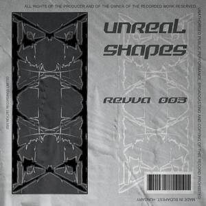 UNREAL SHAPES [REVVA003]