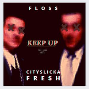 Keep up (feat. CitySlicka Fresh) [Explicit]