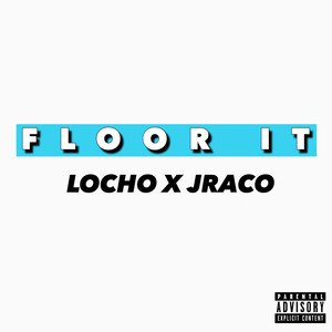 Floor It (Explicit)