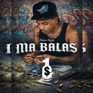 MA BALAS (feat. Nano Stylo & Onescbeats) (Explicit)