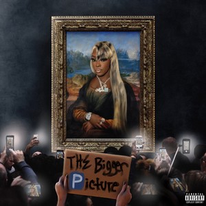 The Bigger Picture (Explicit)