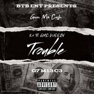 Trouble (feat. K4) [Explicit]