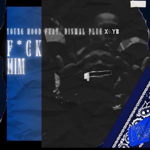 **** him (feat. Dismal plug & Michael Bee) (Explicit)