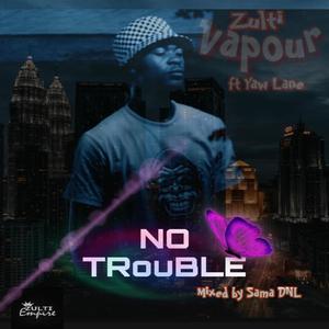 No Trouble (feat. Yaw Lane)