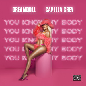 You know My body (feat. Capella Grey) (Explicit)