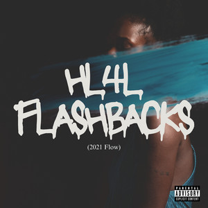 Hl4l Flashbacks (2021 Flow) (Explicit)