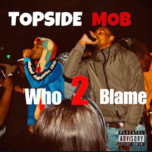 Who 2 Blame (Explicit)