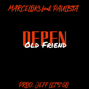 Depen (Old Friend) [Explicit]