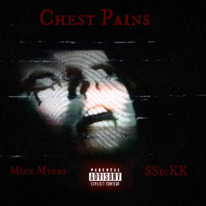 Chest Pains (feat. thatssick) (Explicit)