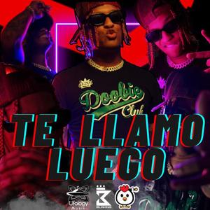 TE LLAMO LUEGO (Explicit)