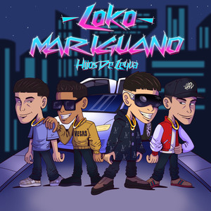 LOKO MARIGUANO (Explicit)