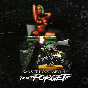 Dont Forget It (feat. Kaoz) (Explicit)