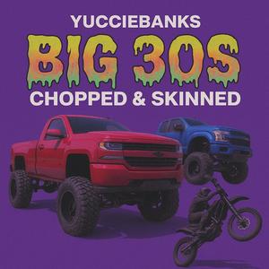 Big 30s Chopped & Skinned (Explicit)