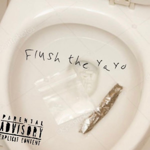 Flush Tha Yayo (Explicit)