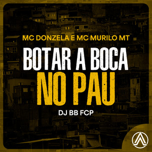 Botar a Boca no Pau (Explicit)