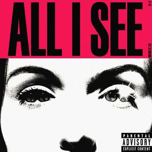 ALL I SEE (feat. Jazia) [Explicit]