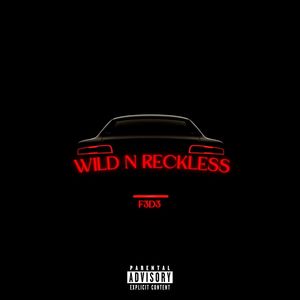 Wild N Reckless (Explicit)