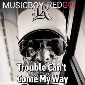 Trouble Can't Come My Way (feat. Trenell Madison) [Explicit]