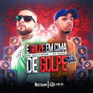 É Golpe em Cima de Golpe (Explicit)