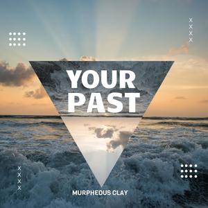 Your Past (feat. Big Benz)