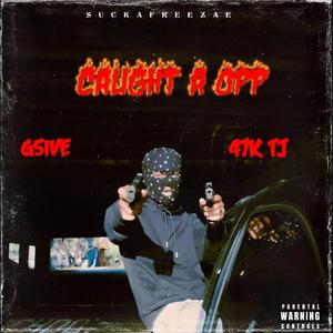 Caught A Opp (feat. G5ive & 47kluhtj) [Explicit]