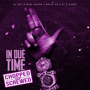 In Due Time (Chopped & Screwed) [Explicit]