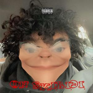 On Skibidi (Explicit)