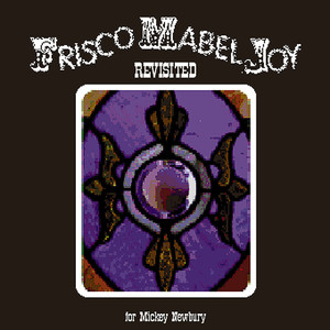 Frisco Mabel Joy Revisited: For Mickey Newbury