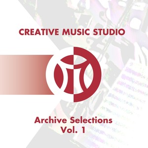 CREATIVE MUSIC STUDIO - Archive Selections, Vol. 1