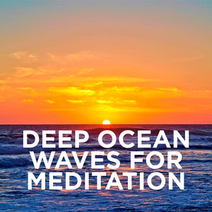 Deep Ocean Waves for Meditation