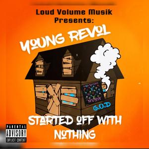 Started off with nothing (Explicit)