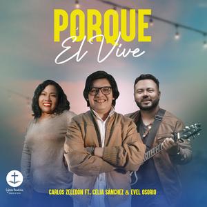 Porque Él Vive (feat. Celia Sánchez & Evel Osorio)