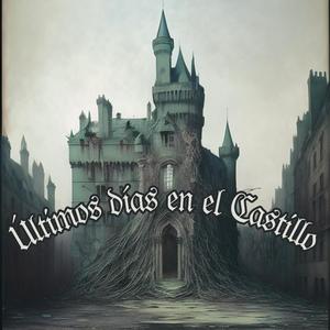 Últimos días en el Castillo (Explicit)