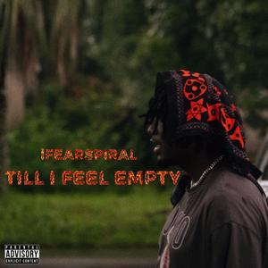 Till I Feel Empty (Explicit)