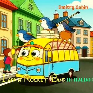I'm a Rocket Bus (in Italian)