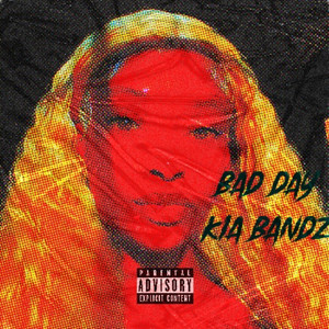 Kia Bandz- Bad Day